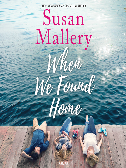 Title details for When We Found Home by Susan Mallery - Wait list